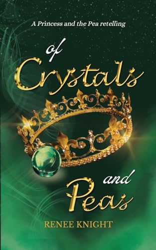 Of Crystals and Peas von ReneeKnight Books