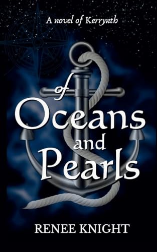Of Oceans and Pearls: A Novel of Kerrynth von ReneeKnight Books