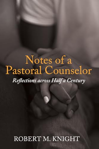 Notes of a Pastoral Counselor: Reflections across Half a Century von Resource Publications
