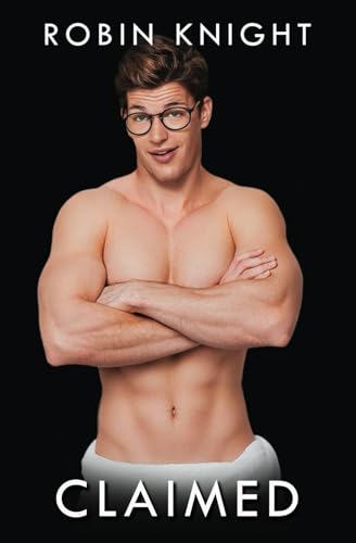 Claimed (Confessions of a Straight Guy, Band 6) von Independently published