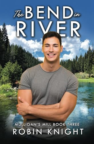 The Bend in River (Mulligan's Mill, Band 3)