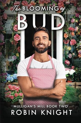 The Blooming of Bud (Mulligan's Mill, Band 2)