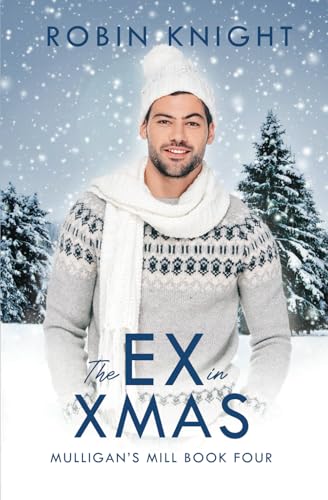 The Ex in Xmas (Mulligan's Mill, Band 4) von Independently published