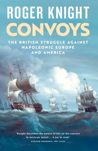 Convoys: The British Struggle Against Napoleonic Europe and America von Yale University Press