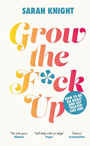 Grow the F*ck Up: How to be an adult and get treated like one (A No F*cks Given Guide) von Quercus