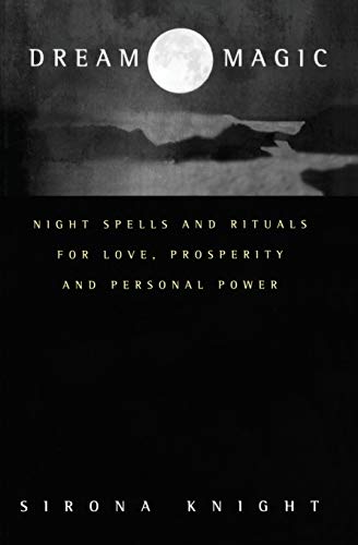 Dream Magic: Night Spells & Rituals for Love, Prosperity and Personal Power von HarperOne