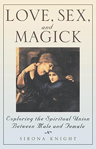 Love, Sex And Magick: Exploring the Spiritual Union Between Male and Female von Kensington Publishing Corporation