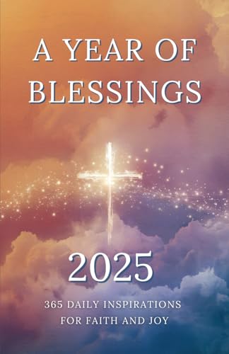A Year of Blessings: 365 Daily Inspirations for Faith and Joy (Inspired by Faith, Band 3) von Chapter Zero