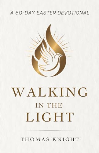 Walking in the Light: A 50-Day Easter Devotional: Daily Reflections and Prayers to Walk with Christ from Resurrection to Pentecost (Inspired by Faith, Band 2) von Chapter Zero