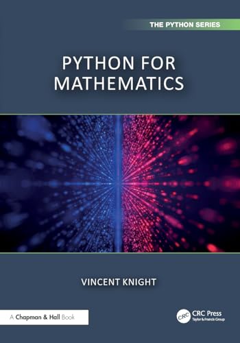 Python for Mathematics (Chapman & Hall/CRC the Python)