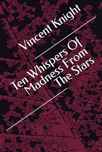 Ten Whispers Of Madness From The Stars