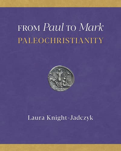 From Paul to Mark: PaleoChristianity