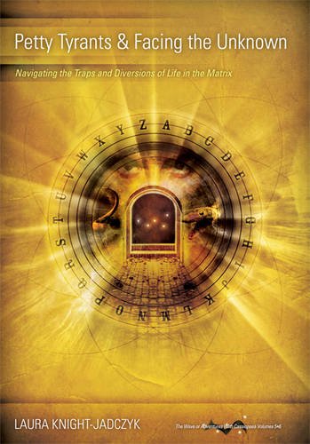 Petty Tyrants & Facing the Unknown: Navigating the Traps and Diversions of Life in the Matrix (Wave Series)