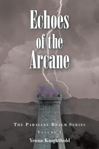 Echoes of the Arcane: The Parallel Realm Series: Volume I von Fulton Books