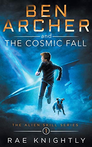 Ben Archer and the Cosmic Fall: (The Alien Skill Series, Book 1) von Simon & Schuster