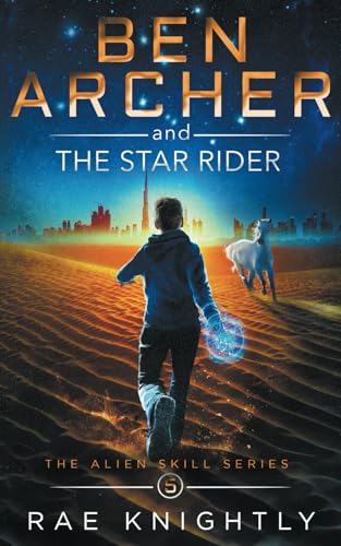 Ben Archer and the Star Rider: (The Alien Skill Series, Book 5)