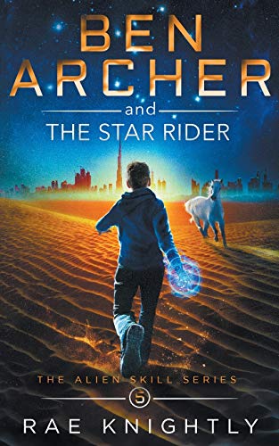 Ben Archer and the Star Rider: (The Alien Skill Series, Book 5)
