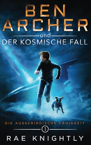 Ben Archer und der Kosmische Fall: (Die Ausserirdischen Fähigkeit, Band 1) (Die Außerirdische Fähigkeit, Band 1) von PoCo Publishers