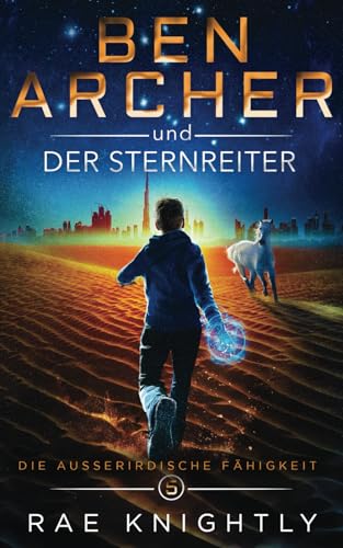 Ben Archer und der Sternreiter: (Die Außerirdische Fähigkeit, Band 5) von PoCo Publishers
