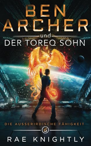 Ben Archer und der Toreq Sohn: (Die Außerirdische Fähigkeit, Band 6) von PoCo Publishers
