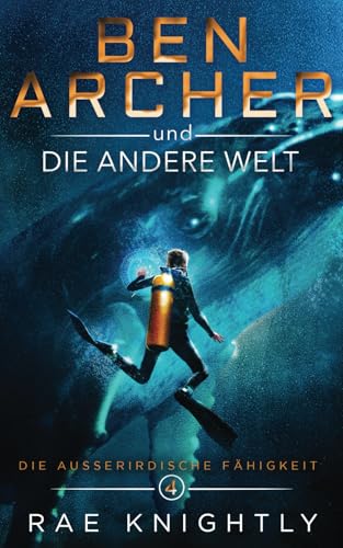 Ben Archer und die Andere Welt: (Die Außerirdische Fähigkeit, Band 4) von PoCo Publishers