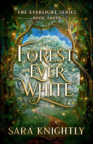 Forest Ever White (The Everlight, Band 3) von Portal Publishing LLC