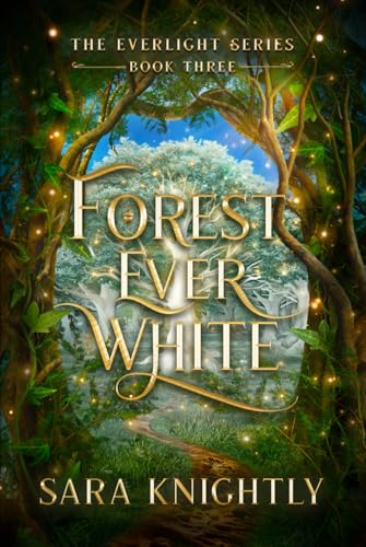 Forest Ever White: The Everlight Series: Book 3 von Portal Publishing LLC