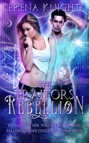 The Traitors Rebellion: A Spicy Modern Fantasy
