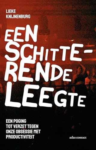 Een schitterende leegte: een poging tot verzet tegen onze obsessie met productiviteit Een schitterende leegte: een poging tot verzet tegen onze obsessie met productiviteit von Atlas Contact