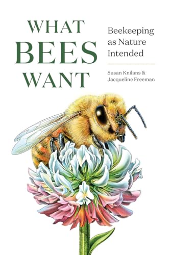 What Bees Want: Beekeeping As Nature Intended von Countryman Press Inc.