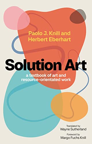 Solution Art: A Textbook of Art- and Resource-Orientated Work von Jessica Kingsley Publishers