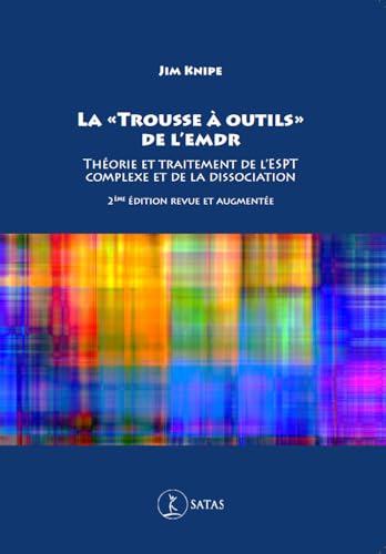 La "Trousse à outils" de l'EMDR - Théorie et traitement de l'ESPT complexe et de la dissociation von SATAS