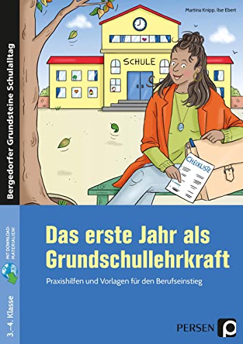 Das erste Jahr als Grundschullehrkraft: Praxishilfen und Vorlagen für den Berufseinstieg (1. bis 4. Klasse) von Persen Verlag i.d. AAP