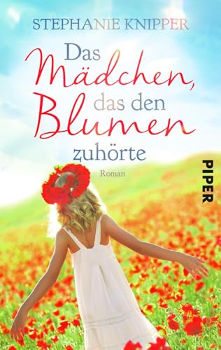 Das Mädchen, das den Blumen zuhörte: Roman