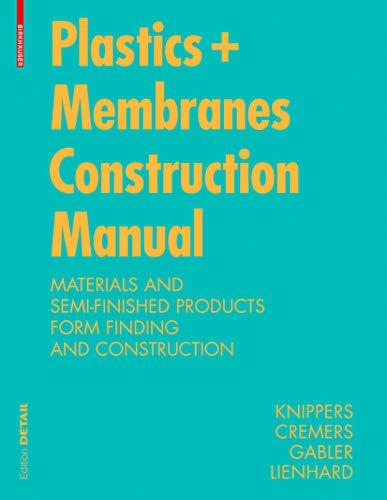 Construction Manual for Polymers + Membranes: Materials, Semi-finished Products, Form Finding, Design (DETAIL Construction Manuals)