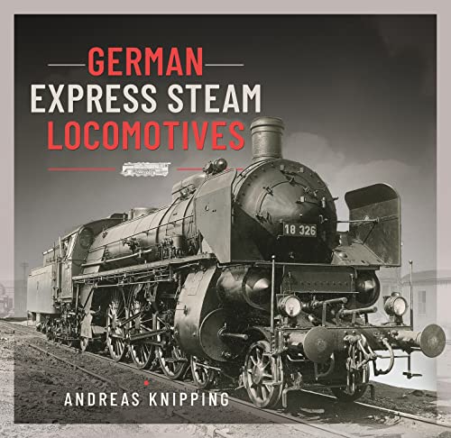 German Express Steam Locomotives von Pen & Sword Transport
