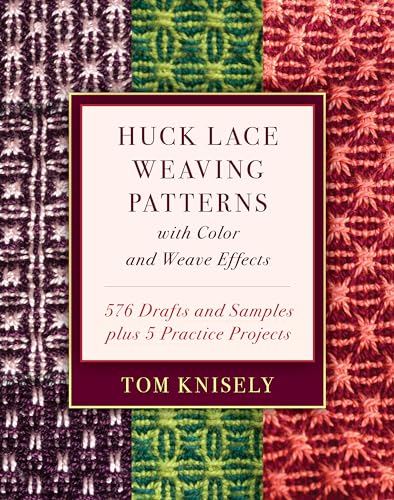 Huck Lace Weaving Patterns With Color and Weave Effects: 576 Drafts and Samples Plus 5 Practice Projects