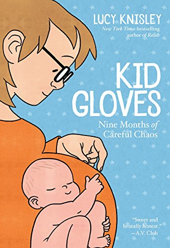 Kid Gloves: Nine Months of Careful Chaos von First Second