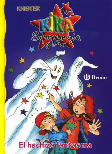El hechizo fantasma (Castellano - A PARTIR DE 6 AÑOS - PERSONAJES Y SERIES - Kika Superbruja y Dani, Band 8) von BRUÑO