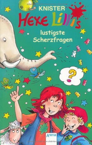 Hexe Lillis lustigste Scherzfragen Hexe Lillis lustigste Scherzfragen