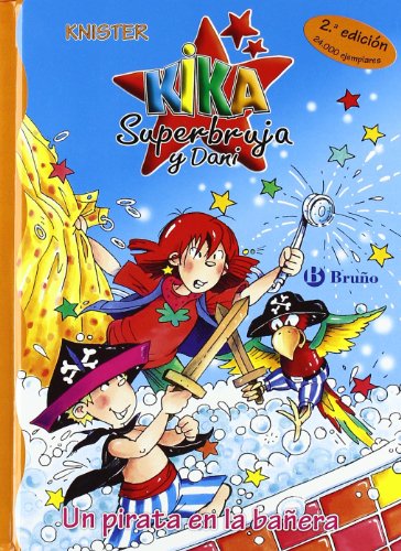 Kika Superbruja y Dani. Un pirata en la bañera (Castellano - A PARTIR DE 6 AÑOS - PERSONAJES Y SERIES - Kika Superbruja y Dani, Band 9) von EDITORIAL BRUÑO