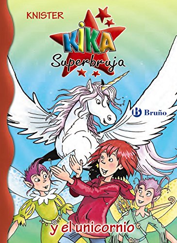 Kika Superbruja y el unicornio (Castellano - A PARTIR DE 8 AÑOS - PERSONAJES - Kika Superbruja)