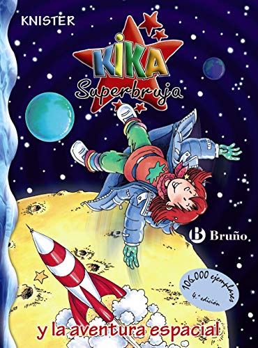 Kika Superbruja y la aventura espacial (Castellano - A PARTIR DE 8 AÑOS - PERSONAJES - Kika Superbruja, Band 18)