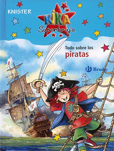 Kika Superbruja. Todo sobre los piratas (Castellano - A PARTIR DE 8 AÑOS - PERSONAJES - Kika Superbruja) von EDITORIAL BRUÑO