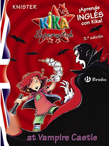 Kika Superwitch at vampire castle (Castellano - A PARTIR DE 10 AÑOS - LIBROS EN INGLÉS - Kika Superwitch)