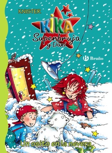 Un osito en la nevera (Castellano - A PARTIR DE 6 AÑOS - PERSONAJES Y SERIES - Kika Superbruja y Dani, Band 10) von BRUÑO