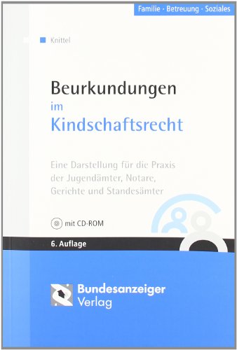 Beurkundungen im Kindschaftsrecht Beurkundungen im Kindschaftsrecht