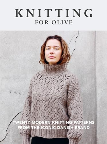 Knitting for Olive: Classic, Timeless, Knitting Patterns