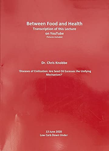 Between Food and Health: Diseases of Civilization: Are Seed Oil Excesses the Unifying Mechanism? von Brave New Books
