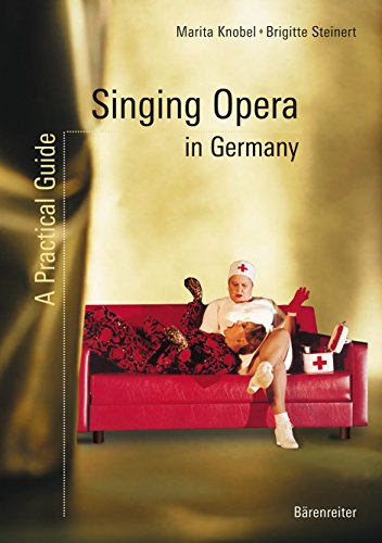 Singing Opera in Germany: A Practical Guide Singing Opera in Germany: A Practical Guide